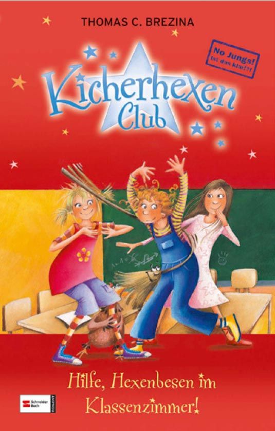 Hilfe, Hexenbesen im Klassenzimmer! (No Jungs! Kicherhexen-Club, Bd. 2, Thomas C. Brezina) © Schneiderbuch Verlag / Egmont Verlagsgesellschaft